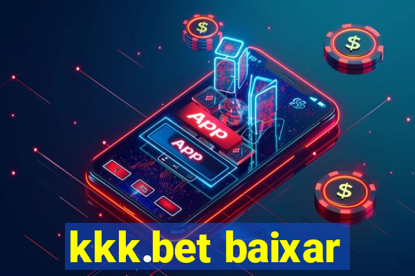 kkk.bet baixar